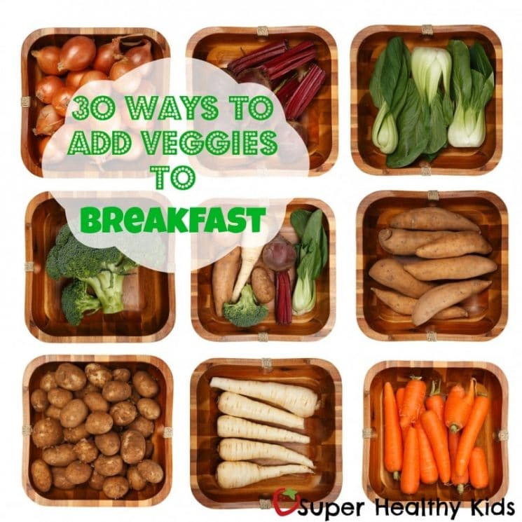 30 Ways to Add Veggies to Breakfast. Veggies for breakfast? Yes! Your kids will love these breakfast ideas, trust us!